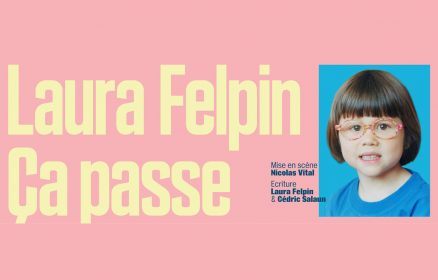 Spectacle de Laura Felpin